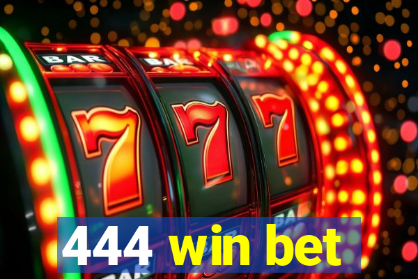 444 win bet